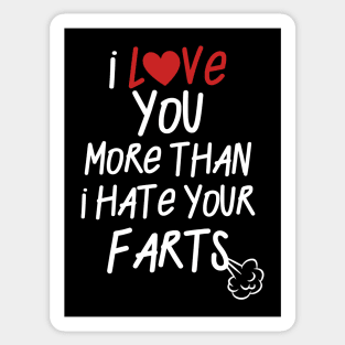 I Love You ... Hate Your Farts Sticker